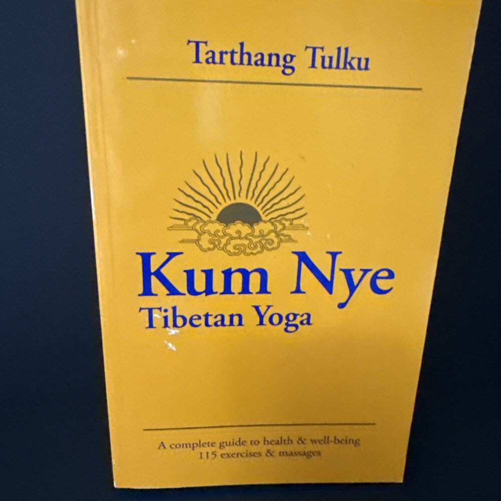 Kum Nye Tibetan Yoga: A Complete Guide to Health and Wellbeing - paperback T...
